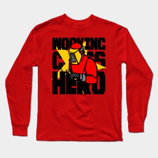 Working Class Hero Welder Birthday Gift Shirt. The welder Long Sleeve T-Shirt